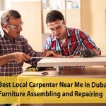 Best Local Carpenter Near Me in Dubai for Furniture Assembling and Repairing