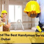 How To Find The Best Handyman Services In Dubai?