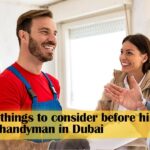 5 Things to Consider Before Hiring a Handyman in Dubai